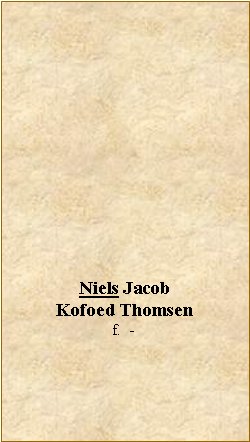 Tekstboks: Niels Jacob Kofoed Thomsenf.  - 